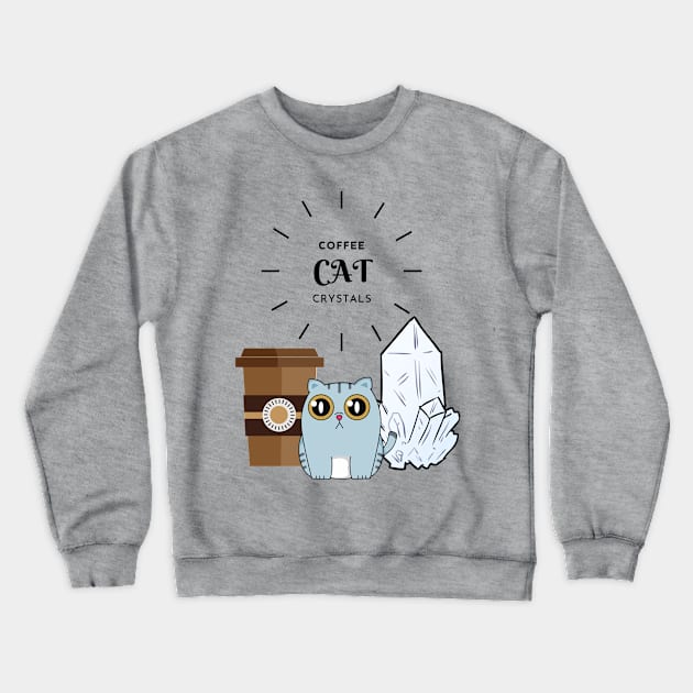 Coffee Cats and Crystals Crewneck Sweatshirt by Apathecary